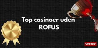 Bedste Casinoer Uden Om Rufus En Komplet Guide Bedste Casinoer Uden Om Rufus En Komplet Guide