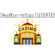 Bedste Casinoer Uden Om Rufus En Komplet Guide Bedste Casinoer Uden Om Rufus En Komplet Guide